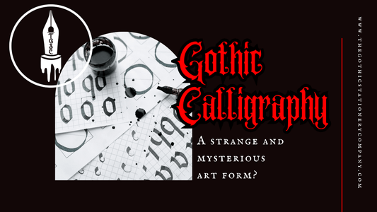 Gothic Calligraphy: A Beautiful and Mysterious Art Form - The Gothic Stationery Company