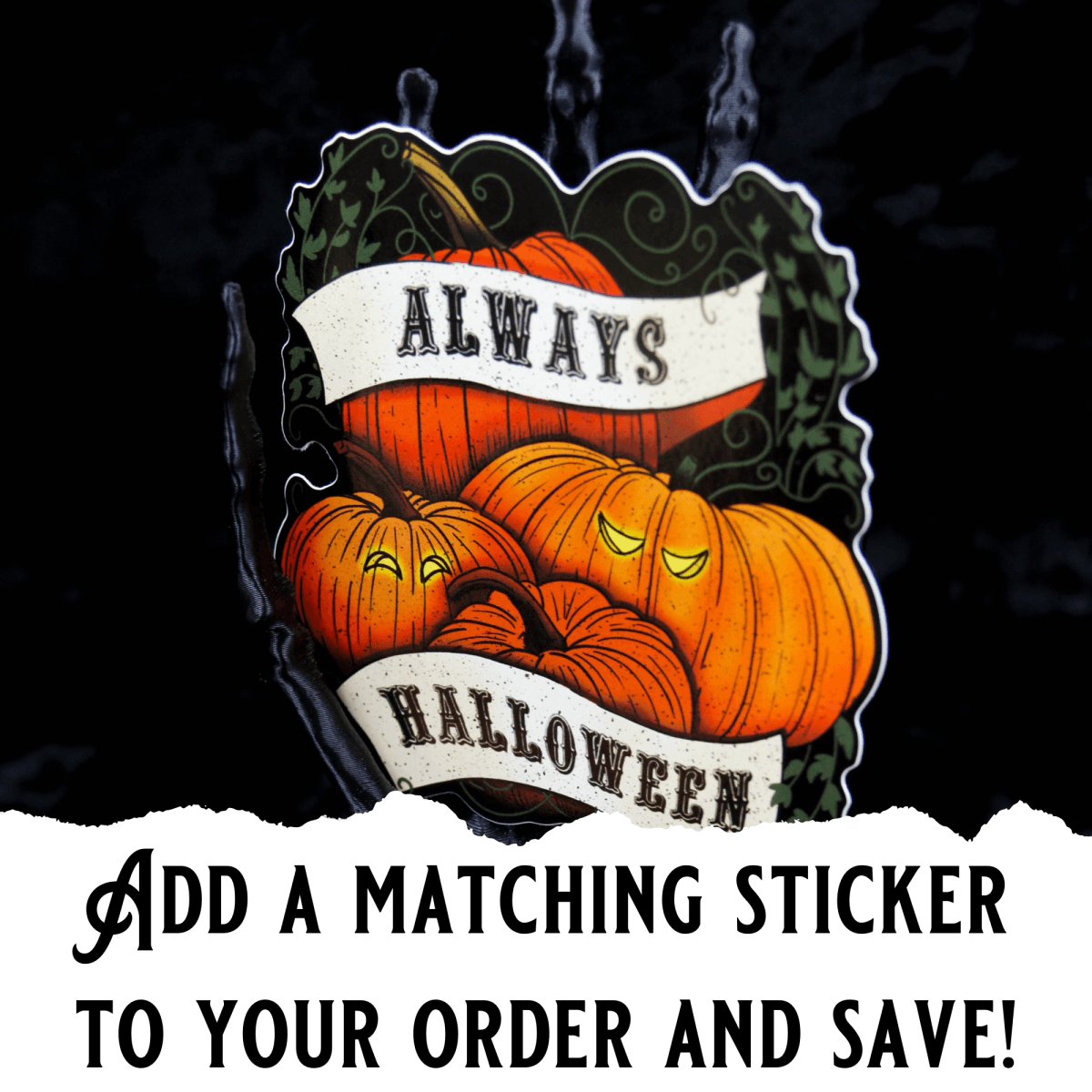 add a matching vinyl sticker to your Always Halloween A6 Post card