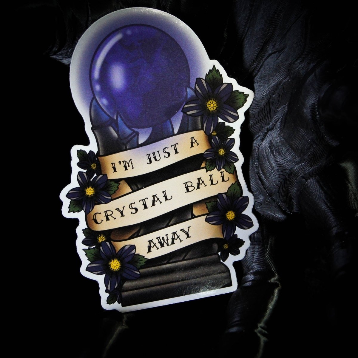 Im Just A Crystal Ball Away Vinyl Sticker