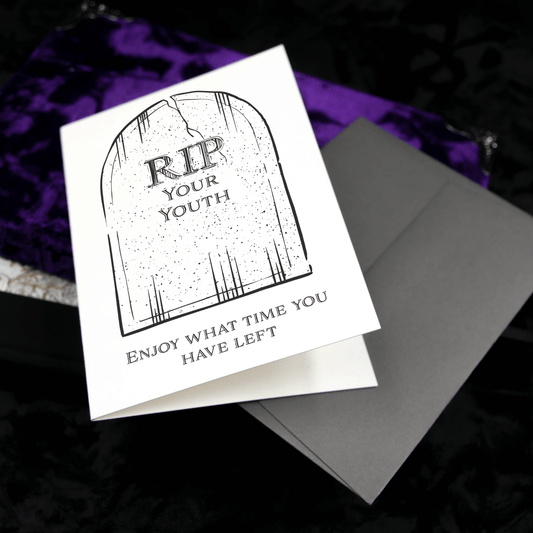 RIP Your Youth | Funny Gothic Birthday Greetings Card - The Gothic Stationery Company - Greetings Card